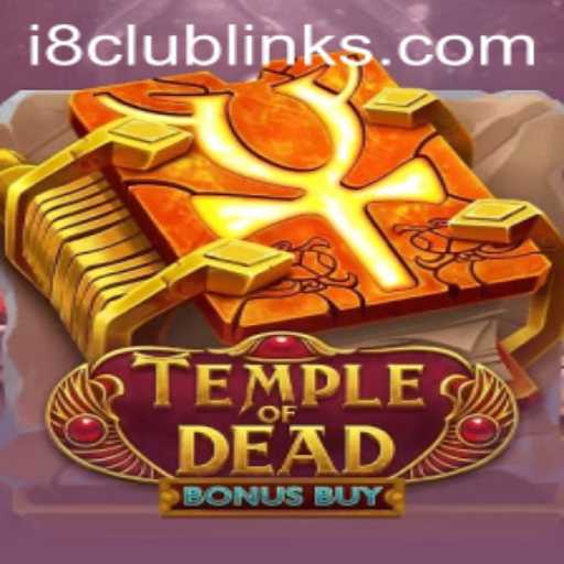 Temple of Dead Bonus Buy: An Exciting Adventure Awaits at i8 Club